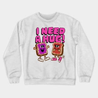 I NEED A HUG Crewneck Sweatshirt